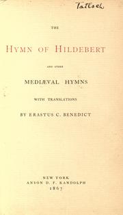 The hymn of Hildebert and other medieval hymns by Hildebert Archbishop of Tours, Erastus C. Benedict