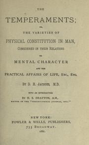 Cover of: The temperaments: or, The varieties of physical constitution in man, considered in their relations to mental character and the practical affairs of life, etc., etc.
