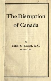 Cover of: The disruption of Canada by John S. Ewart