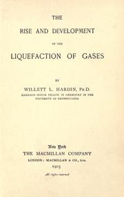 Cover of: The rise and development of the liquefaction of gases by Willett Lepley Hardin