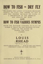 Cover of: How to fish the dry fly by Louis Rhead
