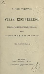 Cover of: A new treatise on steam engineering: physical properties of permanent gases, and of different kinds of vapor.