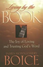 Cover of: Living by the book: the joy of loving and trusting God's word ; based on Psalm 119