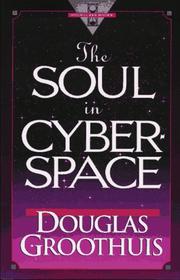Cover of: The soul in cyberspace by Douglas R. Groothuis