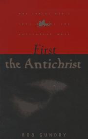 Cover of: First the Antichrist: a book for lay Christians approaching the third millennium and inquiring whether Jesus will come to take the church out of the world before the tribulation