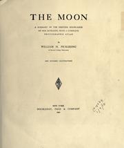 Cover of: The moon: a summary of the existing knowledge of our satellite, with a complete photographic atlas.