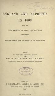 Cover of: England and Napoleon in 1803: being the despatches of Lord Whitworth and others, now first printed from the originals in the Record office.