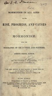 Cover of: Mormonism in all ages: or, the rise, progress, and causes of Mormonism with the biography of its author and founder, Joseph Smith
