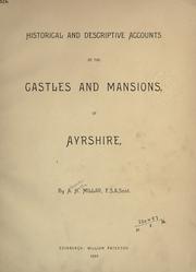 Cover of: Historical and descriptive accounts of the Castles and mansions of Ayrshire.