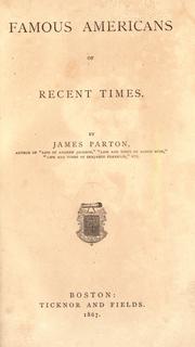 Cover of: Famous Americans of recent times by James Parton