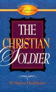 Cover of: The Christian Soldier: An Exposition of Ephesians 6:1020 by David Martyn Lloyd-Jones