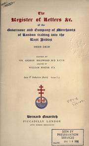 Cover of: The register of letters &c. of the Governour and Company of Merchants of London trading into the East Indies, 1600-1619.: Edited by Sir George Birdwood