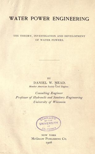 Water power engineering by Daniel Webster Mead