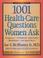 Cover of: 1,001 health-care questions women ask