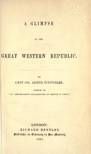 Cover of: A glimpse at the great western republic. by Sir Arthur Augustus Thurlow Cunynghame