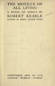 Cover of: The mother of all living by Robert Keable