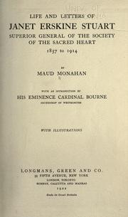 Life and letters of Janet Erskine Stuart, superior general of the Society of the sacred Heart, 1857-1914 by Maud Monahan