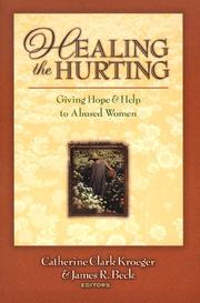 Cover of: Healing the hurting: giving hope and help to abused women