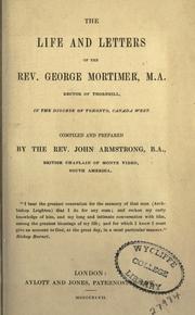 Cover of: The life and letters of the Rev. George Mortimer, rector of Thornhill by John Armstrong