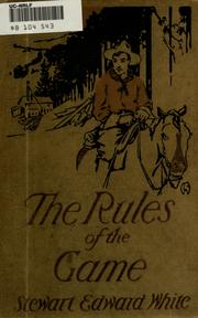 Cover of: The rules of the game by by Stewart Edward White; illustrated by Lejaren A. Hiller