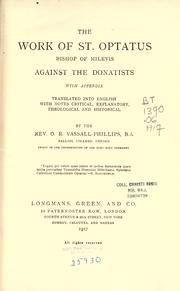 Cover of: The work of St. Optatus, bishop of Milevis, against the Donatists by Optatus Saint, Bishop of Mileve