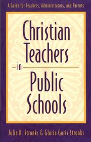Cover of: Christian teachers in public schools: a guide for teachers, administrators, and parents