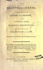 Cover of: The beauties of Sterne: including many of his letters and sermons, all his pathetic tales, humorous descriptions, and most distinguished observations on life.