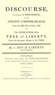 Cover of: Discourse, delivered in Providence, in the colony of Rhode Island, on the 25th day of July, 1768.: At the dedication of the tree of liberty, from the summer house in the tree.