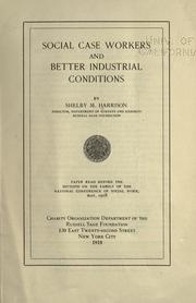 Social case workers and better industrial conditions by Harrison, Shelby Millard