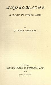 Cover of: Andromache, a play in three acts. by Gilbert Murray