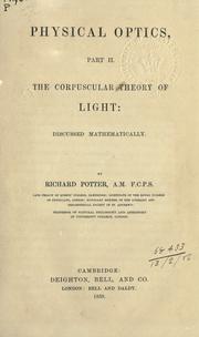 Cover of: Physical optics: or, The nature and properties of light, a descriptive and experiment treatise.