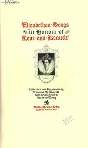 Cover of: Elizabethan songs "in honour of love and beautie", collected and illustrated by Edmund H. Garrett, with an introd. by Andrew Lang.