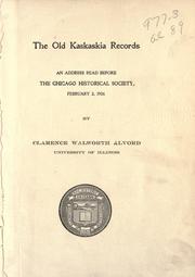 The old Kaskaskia records by Clarence Walworth Alvord