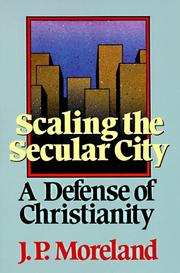 Cover of: Scaling the secular city: a defense of Christianity
