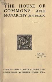 Cover of: The  House of Commons and monarchy by Hilaire Belloc