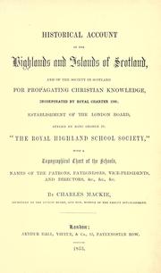Historical account of the highlands and islands of Scotland, and of the Society in Scotland for Propagating Christian Knowledge, incorporated by royal charter 1709
