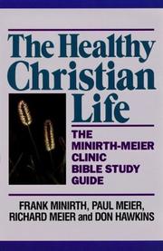 Cover of: The Healthy Christian life: the Minirth-Meier Clinic Bible study guide