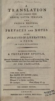 Cover of: A translation of the passages from Greek, Latin, Italian, and French writers, quoted in the prefaces and notes to the Pursuits of literature: a poem, in four dialogues.  To which is prefixed, a prefatory epistle, intended as a general vindication of the Pursuits of literature, from various remarks which have been made upon that work