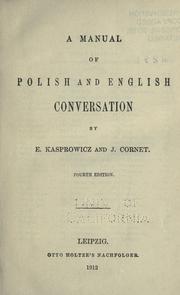 Cover of: A manual of Polish and English conversation by Erazm Lucyan Kasprowicz