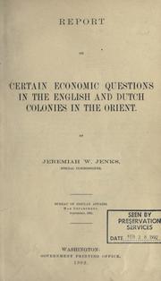 Cover of: Report on certain economic questions in the English and Dutch colonies in the Orient. by Jenks, Jeremiah Whipple