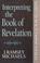 Cover of: Interpreting the Book of Revelation (Guides to New Testament Exegesis)