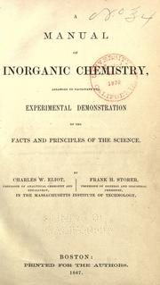 Cover of: A manual of inroganic chemistry: arranged to facilitate the experimental demonstration of the facts and principles of the science.