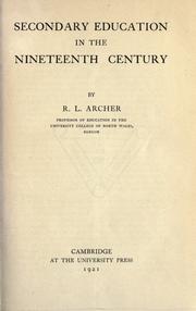 Cover of: Secondary education in the nineteenth century by R. L. Archer