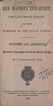 Cover of: Her Majesty the Queen, the late Prince Consort, and other members of the Royal family: Sketches and anecdotes, selected & arranged chiefly for young people.