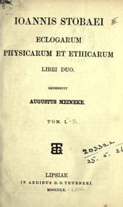 Cover of: Ioannis Stobaei Eclogarum physicarum et ethicarum libri duo.: Recensuit Augustus Meineke
