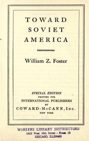 Cover of: Toward soviet America by William Zebulon Foster, William Zebulon Foster