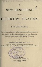 Cover of: A new rendering of the Hebrew Psalms into English verse by By Abraham Coles.