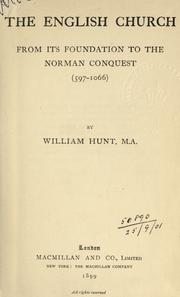 Cover of: The English Church from its foundation to the Norman Conquest (597-1066) by Hunt, William
