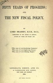 Cover of: Fifty years of progress and the new fiscal policy. by Thomas Brassey 1st Earl Brassey