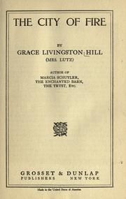 Cover of: The city of fire by Grace Livingston Hill